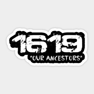 project 1619 Our Ancestors T-Shirt Sticker